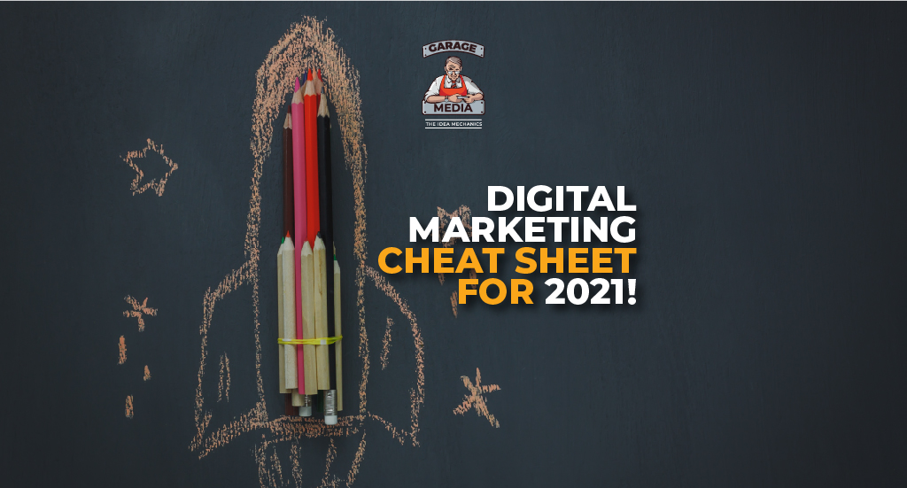 Digital Marketing Cheat Sheet 2021 | Garage Media